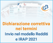 Dichiarazione correttiva nei termini: invio nel modello Redditi e IRAP 2021