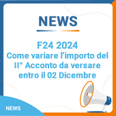 F24 2024: come variare l’importo del II° Acconto da versare entro il 02 Dicembre