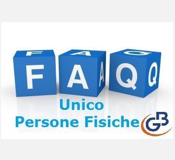 Unico Persone Fisiche: Riepilogo Faq