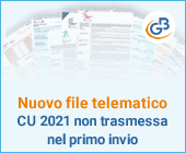 Nuovo file telematico: Certificazione Unica 2021 non trasmessa nel primo invio