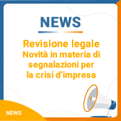 Revisione legale: novità in materia di segnalazioni per la crisi d'impresa