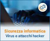 Sicurezza informatica: come proteggersi da virus e attacchi hacker